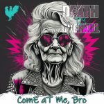 img Death by Overkill - Come At Me, Bro (2024)