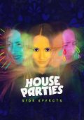 House Parties - Side Effects (2024)