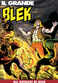 img Il Grande Blek 280 - Gli ostaggi di Blek (RCS 2023-11-28)
