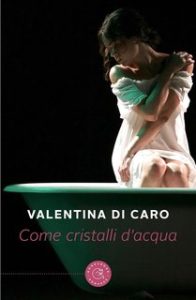 Valentina Di Caro – Come cristalli d’acqua (2024)