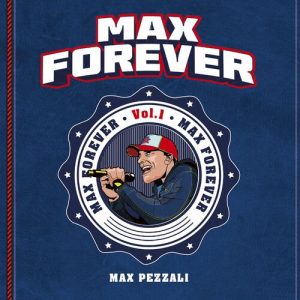 Max Pezzali – Max Forever Vol. 1 (2024) .mp3 – 320 kbps