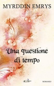 Myrddin Emrys – Una questione di tempo. Romanticamente Vol. 6 (2024)