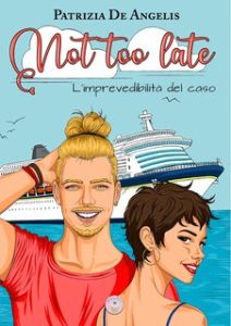 Patrizia De Angelis – Not too late. L’imprevedibilità del caso (2024)