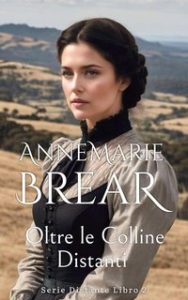 AnneMarie Brear – Serie Distante Vol. 2. Oltre le Colline Distanti (2024)