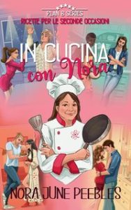 Nora June Peebles – In cucina con Nora. Ricette per le seconde occasioni (2024)