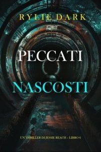 Rylie Dark – Peccati nascosti. Jessie Reach libro 6 (2024)