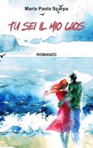 Maria Paola Scarpa – Tu sei il mio caos (2024)