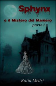 Katia Medri – Pitch Cauldron Academy Vol. 2. Sphynx e il Mistero del Maniero (2024) Katia Medri – Pitch Cauldron Academy Vol. 2. Sphynx e il Mistero del Maniero (2024)