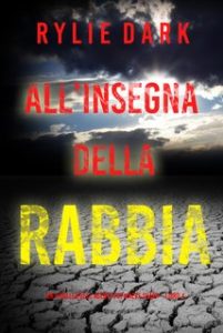 Rylie Dark – All’insegna della rabbia. FBI Maeve Sharp Vol. 4 (2024)