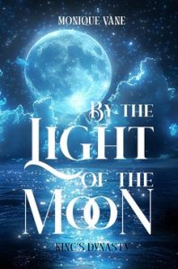 Monique Vane – King’s Dinasty Vol. 2. By the light of the moon (2024)