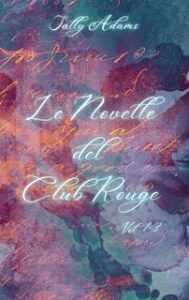 Sally Adams – Le novelle del Club Rouge. Vol 1-3 (2024)