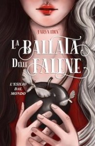 Taryn Eden – La ballata delle falene Vol. 1. l’esilio dal mondo (2024)