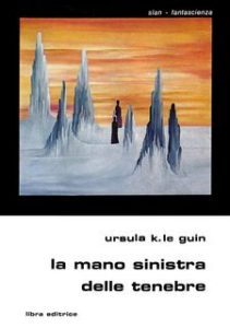 Ursula K. Le Guin – La mano sinistra delle tenebre (1976)