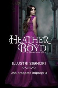 Heather Boyd – Illustri Signori Vol. 6. Una proposta impropria (2024)