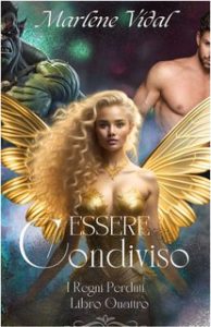 Marlene Vidal – I Regni Perduti 4. Per Essere Condiviso (2024)