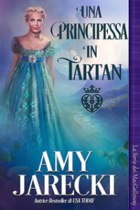 Amy Jarecki – Una principessa in tartan (2024)