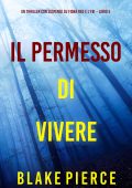 Blake Pierce - Il permesso di vivere Fiona Red e l’FBI Vol. 5 (2024)