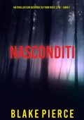 Blake Pierce - Nascoditi. Fiona Red e l’FBI Vol. 7 (2024)