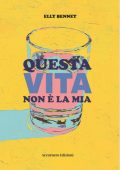 Elly Bennet - Questa vita non è la mia (2024)