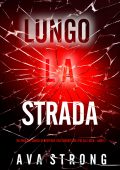 Ava Strong - Lungo la strada. FBI Elle Keen Vol. 2 (2024)
