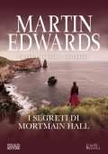 Martin Edwards - I segreti di Mortmain Hall (2024)