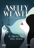 Ashley Weaver - Il profumo del male (2024)