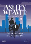 Ashley Weaver - Matrimonio con delitto (2024)