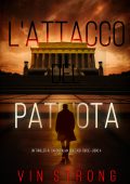 Vin Strong - L'attacco del patriota. Zack Force Vol. 4 (2024)
