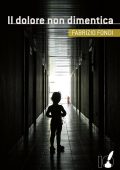 Fabrizio Fondi - Il dolore non dimentica (2015)
