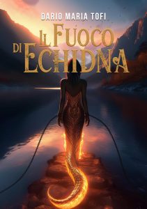 Dario Maria Tofi – Il fuoco di Echidna (2024)
