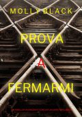 Molly Black - Prova a fermarmi. Caitlin Dare Vol. 6 (2024)