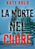 Kate Bold - La morte nel cuore. FBI Kelsey Hawk Vol. 3 (2024)