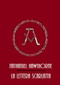 Nathaniel Hawthorne - La Lettera Scarlatta (2024)