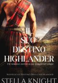Stella Knight - Novelle di Destino Degli Highlander Vol. 1. Il Suo Destino Highlander (2024)