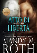 Mandy M. Roth - Operativi PSI Vol. 8. Atto di Libertà (2024)