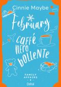 Cinnie Maybe - February. Caffè nero bollente. Family Affairs Series Vol. 2 (2024)