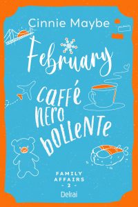 Cinnie Maybe – February. Caffè nero bollente. Family Affairs Series Vol. 2 (2024)