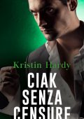 Kristin Hardy - Ciak senza censure. Sex and the Supper Club Vol. 1 (2020)
