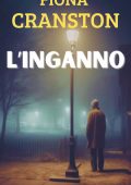 Fiona Cranston - Le inchieste ad alto rischio di John Wells Vol. 1. L'inganno (2024)