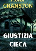 Fiona Cranston - Le inchieste ad alto rischio di John Wells Vol. 3. Giustizia cieca (2024)