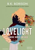 B.K. Borison - Lovelight. L'amore non è un caso