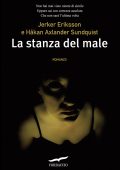 Jerker Eriksson, Hakan Axlander Sundquist - La stanza del male (2012)