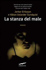 Jerker Eriksson, Hakan Axlander Sundquist – La stanza del male (2012)