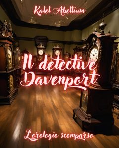 Kalel Abellium – Il detective Davenport. L’orologio scomparso (2024)