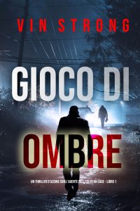 Vin Strong – Agente dell’FBI Ryan Cage Vol. 1. Gioco di ombre (2024)