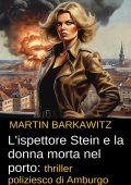 Martin Barkawitz - L'ispettore Stein e la donna morta nel porto (2024)