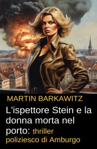 Martin Barkawitz – L’ispettore Stein e la donna morta nel porto (2024)