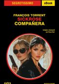 Francois Torrent - Sickrose. Compañera (2024)
