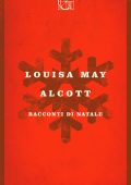 Louisa May Alcott - Racconti di Natale (2016)