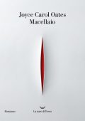 Joyce Carol Oates - Macellaio (2024)